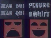 Jean qui Pleure, Jean qui Rit