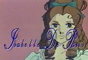 Dessins animés : Isabelle de Paris (Kirin meikyoku roman gekijô : Paris no Isabelle)